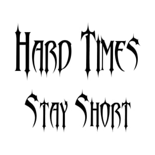 Hard Times T-Shirt