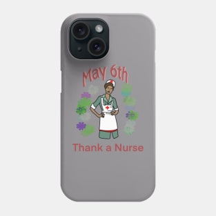 National Nurse Day May 6th Phone Case