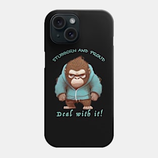 Gorilla Stubborn Deal With It Cute Adorable Funny Quote Phone Case
