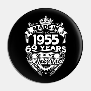 Made In 1955 69 Years Of Being Awesome Pin