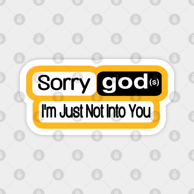 Sorry god(s) I'm Just Not Into You - Back Magnet by SubversiveWare