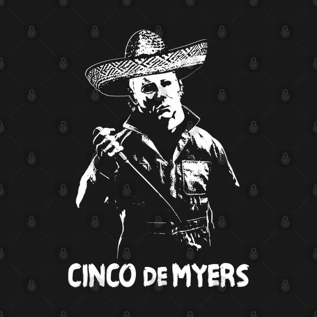 MICHAEL MYERS - Cinco de Myers by KERZILLA