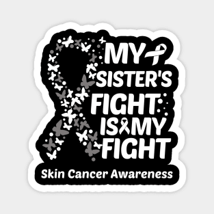 My Sisters Fight Is My Fight Skin Cancer Awareness Magnet