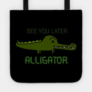 See You Later Alligator Tote