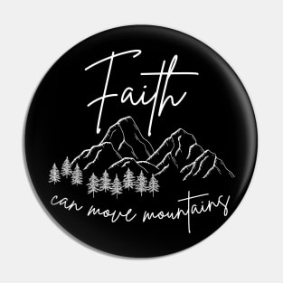 Faith can move mountains Pin