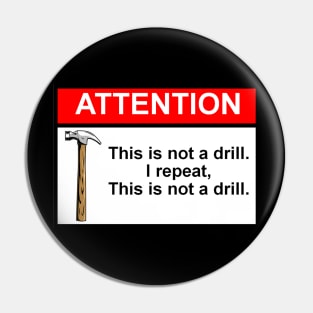 OSHA Style Warning Sign - This Is Not A Drill! Pin