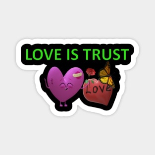 Love is trust Magnet