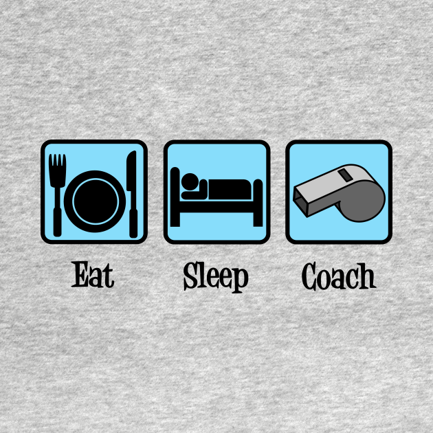 Disover Eat Sleep Coach - Coach - T-Shirt