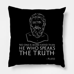 No one is more hated than he who speaks the truth. - Plato Pillow