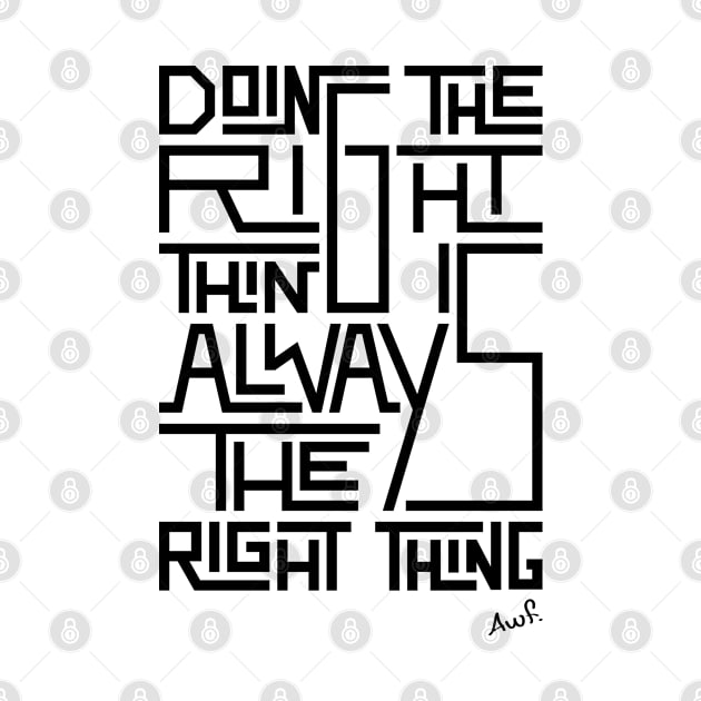 Doing the right thing is always the right thing (black) by AyeletFleming