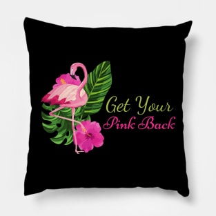 Get Your Pink Back Flamingo Pillow