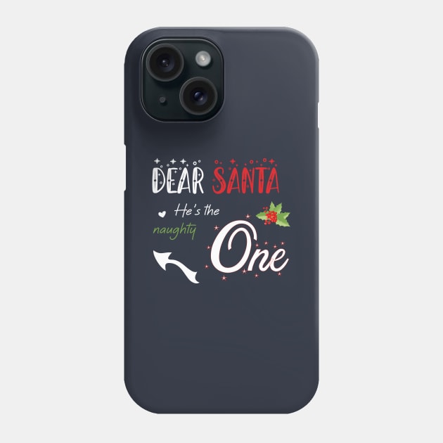 Dear Santa she is the naughty one - Matching Christmas couples - Christmas Gift Phone Case by Mila Store