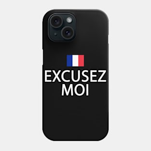 Funny French Flag - France Ancestry - Excusez Moi Phone Case