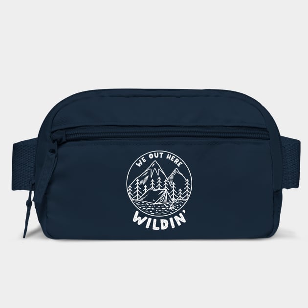We Out Here Wildin' by dumbshirts