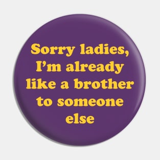 Sorry Ladies Pin