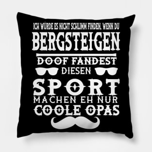 Bergsteigen Wandern Berge Spruch Verein Natur Opa Pillow