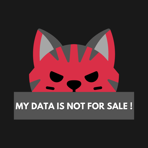 My Data Is Not For Sale cat. Anti Social Media Movement by Quadrupel art