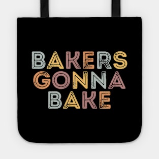 Bakers Gonna Bake - Funny Bakers Design Tote