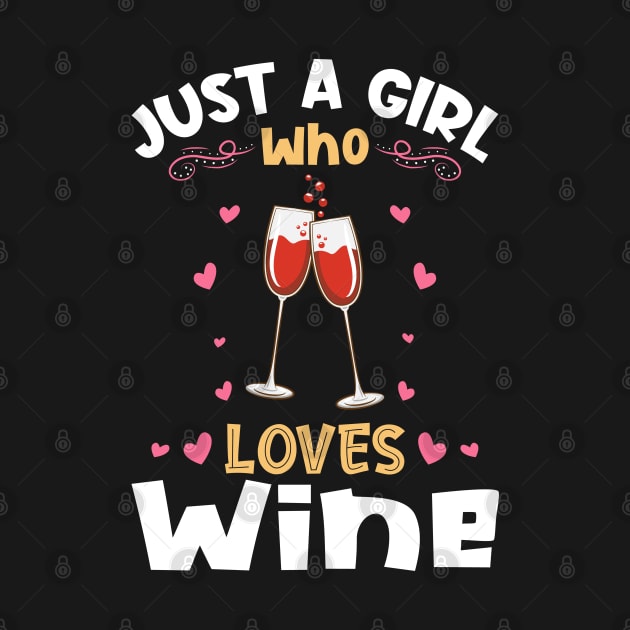 Just a Girl who Loves Wine Gift by aneisha