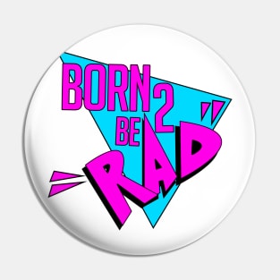 Born 2 Be Rad Logo Pin