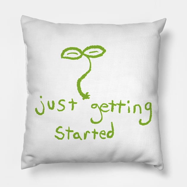 just getting started lil wobbly guy Pillow by modernskeletons