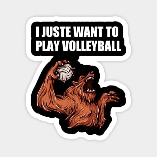 I Just Want To Play Volleyball Funny Like Monster Magnet