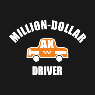 Million-dollar Taxi Driver T-Shirt