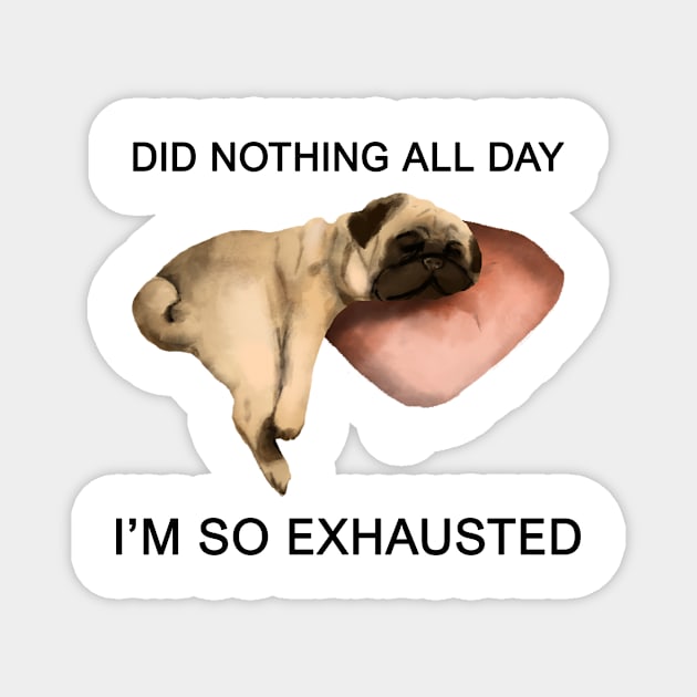 exhausted pug Magnet by ArtInPi