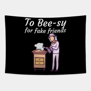 To Bee sy for fake friends Tapestry