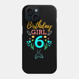 Mermaid Birthday Girl 6 Years Old It's My 6th Birthday Phone Case