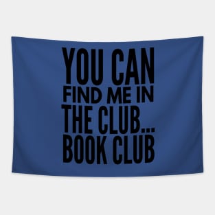 You Can Find Me in the Club...Book Club Tapestry