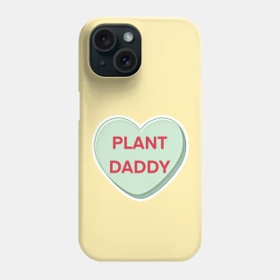 Plant Daddy (Candy Heart) Phone Case