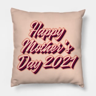 Happy Mother's Day 2021 Pillow