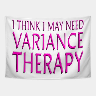 I Think I May Need Variance Therapy Pink Tapestry