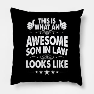 This Is What An Awesome Son In Law Looks Like Pillow