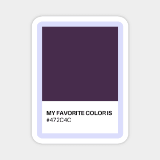 My Favorite Color is #472C4C Magnet