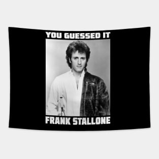 You Guessed it......Frank Stallone Tapestry