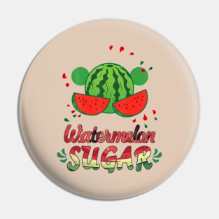 Watermelon Sugar Pin