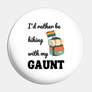 I'd rather be hiking with my gaunt Pin