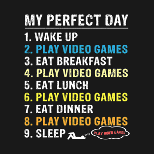 Funny My Perfect Day for Gamer Video Game Lover T-Shirt