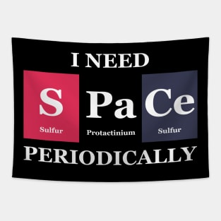 I Need Space Periodically Chemistry Science Tapestry