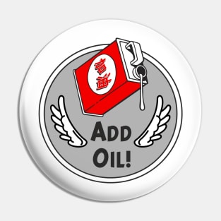 Add Oil ! Pin