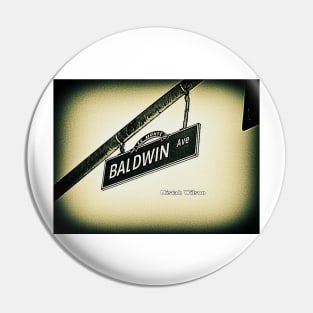 Baldwin Avenue, El Monte, CA by Mistah Wilson Pin