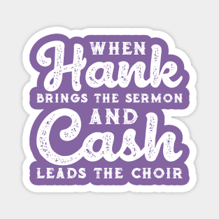 When Hank Brings The Sermon and Cash Leads The Choir Funny Magnet