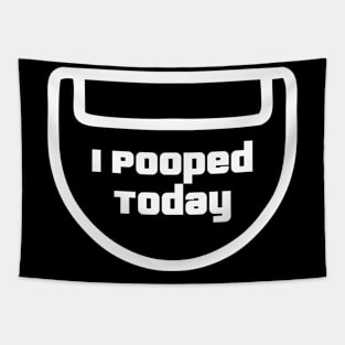 I Pooped Today | Its me Tapestry