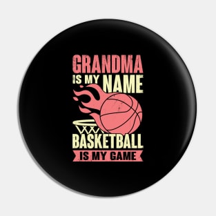 Grandma Is My Name Basketball Is My Game Pin