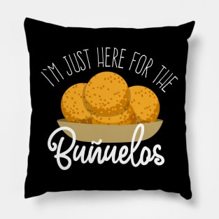 I'm just here for the buñuelos Pillow