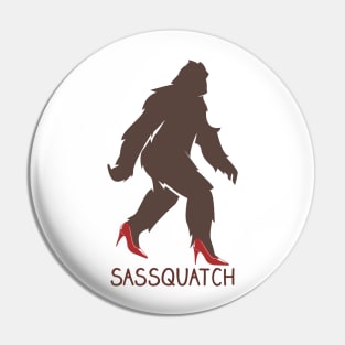 Sassquatch - Badass With An Attitude To Match  - Bigfoot - Red Heels Pin