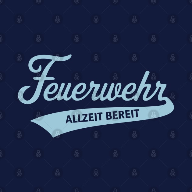 Feuerwehr – Allzeit Bereit (Feuerwehrmann / Sky Blue) by MrFaulbaum