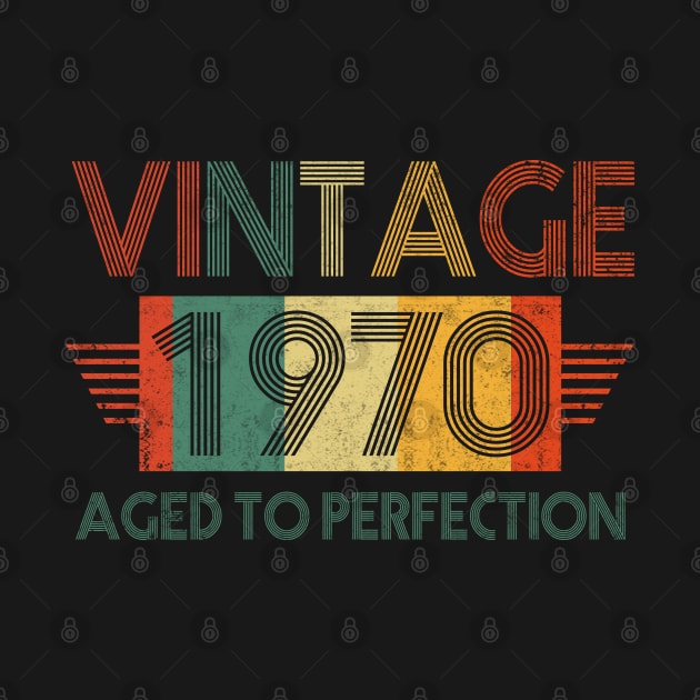 Vintage 1970 Aged to Perfection - Birthday gift Shirt - Retro Birthday by Otis Patrick